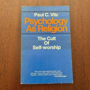 Psychology As Religion The Cult of Self-Worship Paul C.Witz 1977 Edition